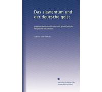 Das slawentum und der deutsche geist: problem einer weltkultur auf grundlage des religiósen idealismus