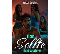 Das sollte nicht passieren: Liebesgeschichten mit romantischen Elementen für Erwachsene ab 18 Jahren sind packende und zärtliche Erzählungen, die innovativ und zeitgemäß sind und bisher unbekannt.