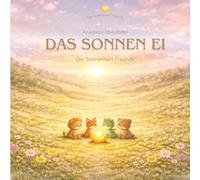Das Sonnen Ei: Die Sonnenherz Freunde