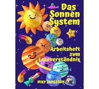 Das Sonnensystem Arbeitsheft zum Leseverständnis: Entdecke die Planeten, die Sonne, den Mond, Mondphasen und Finsternisse durch spannende Lesetexte, ... 7-12 Jahren - für Zuhause und den Unterricht.