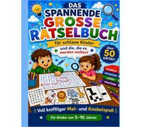 Das spannende große Rätselbuch: für schlaue Kinder und die, die es werden wollen. Voll Kniffliger Rätselspaß!