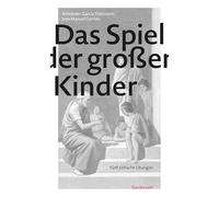 Das Spiel der großen Kinder: Fünf einfache Übungen
