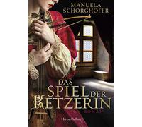 Das Spiel der Ketzerin: Historischer Liebesroman