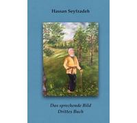 Das sprechende Bild, drittes Buch: Ein Märchen, wie von Schahrzad in Tausendundeiner Nacht: 3