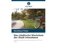 Das städtische Wachstum der Stadt Inhambane: Entwicklung des bebauten Netzes zwischen 1997 und 2022
