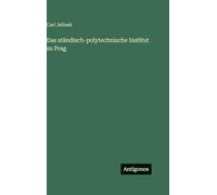 Das ständisch-polytechnische Institut zu Prag