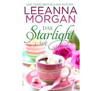 Das Starlight Cafe: Eine Kleinstadt Love Story (Die Cottages in der Anchor Lane)