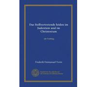 Das Stellvertretende leiden im Judentum und im Christentum: ein Vortrag