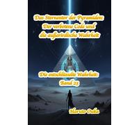 Das Sternentor der Pyramiden: Der verbotene Code und die außerirdische Wahrheit