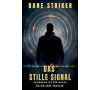 Das stille Signal: 4 (German Gid Kane Thrillers)