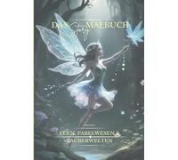 Das Story-Malbuch: EPISODE 1 - Feen, Fabelwesen & Zauberwelten