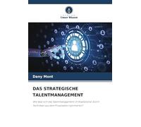 DAS STRATEGISCHE TALENTMANAGEMENT: Wie lässt sich das Talentmanagement im Staatsdienst durch Techniken aus dem Privatsektor optimieren?