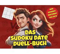 Das Sudoku Date Duell-Buch: Sudoku für Paare - Geschenk Spielbuch mit Duellen für Date-Nights und gemeinsame Zeit
