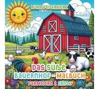 Das süße Bauernhof-Malbuch: Farmtiere-Ernte (Lunas Kinder-Malbücher)