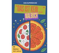 Das superdicke "Das ist kein..." Malbuch: Dein halbes Bild - deine ganze Fantasie