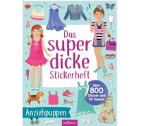 Das superdicke Stickerheft - Anziehpuppen: Über 800 Sticker und 20 Szenen