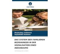 DAS SYSTEM DER FAMILIÄREN BEZIEHUNGEN IN DER SOZIALISATION EINES INDIVIDUUMS: methodologischer Leitfaden