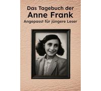 Das Tagebuch der Anne Frank: Angepasst für jüngere Leser (Her-story)