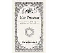Das Tagebuch von ibn al-Dschawzī (Ṣayd al-Ḫāṭir): Notizen und Weisheiten aus dem Herzen eines Gelehrten