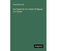 Das Tagebuch von Johann Wolfgang von Goethe