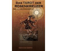 Das Tarot der Rosenkreuzer: Der Weg des Eingeweihten
