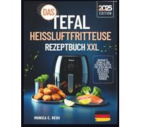 Das Tefal Heißluftfritteuse Rezeptbuch XXL