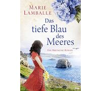 Das tiefe Blau des Meeres: Roman