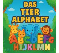 Das Tieralphabet: Kinderbuch| Ein reimendes ABC-Safari von Alligator bis Zebra! | Bildungs| Buchstaben| Tiere | Alphabet| Homeschooling| Altersgruppe 0-5 (Children's Books in German)