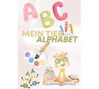 Das Tieralphabet - Malbuch für Kinder ab 2 Jahren: Malbuch zum Lernen, Entdecken & Ausmalen