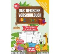 Das tierische XXL Vorschulbuch: Zahlen, Buchstaben, Schwungübungen und vieles mehr - über 230 A4-Seiten voller Lernspaß ab 5 Jahre. Ideal für Jungen ... Kindergarten, Vorschüler oder Schulanfänger