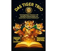 Das Tiger Trio: Abenteuer für Mut und selbstvertraun