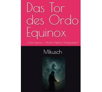Das Tor des Ordo Equinox: „Ordo Equinox - Macht, Mythen, Manipulation“