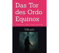 Das Tor des Ordo Equinox: „Ordo Equinox - Macht, Mythen, Manipulation“