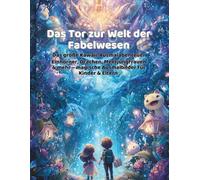 Das Tor zur Welt der Fabelwesen - Das große Kawaii-Ausmalabenteuer für Kinder und Eltern: Einhörner, Drachen, Meerjungfrauen, Ritter und mehr - magische Ausmalbilder für Jungen und Mädchen
