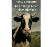 Das traurige Leben einer Milchkuh: vegan emotional inspirierend digital modern Zukunft Wahrheit Leben Schicksal verboten Hoffnung Entscheidung kuh bauer Urlaub digital tierleid landwirtschaft