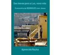 Das Trevas Para A Luz Nova Vida (ebook)