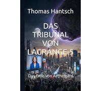 DAS TRIBUNAL VON LAGRANGE-5: Das Erbe von Aethelgard (DIE AETHELGARD-SAGA)