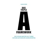Das Triple-A Framework: Wie Scrum Master als Turbo für den Aktienkurs durchstarten