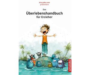Das Überlebenshandbuch für Erzieher