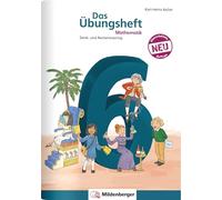 Das Übungsheft Mathematik 6 - Überarbeitete Neuauflage: Denk- und Rechentraining