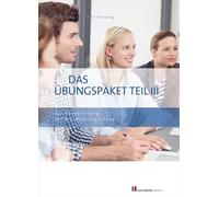 Das Übungspaket Teil III - Variante 1 + 2: Zur Vorbereitung auf die Meisterprüfung Teil III