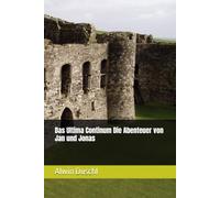 Das Ultima Continum Die Abenteuer von Jan und Jonas