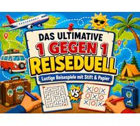 Das ultimative 1 gegen 1 Reiseduell: Lustige Stift-und-Papier-Reisespiele für zwei | Beschäftigung im Urlaub für Erwachsene, Paare, Familien, Freunde & Kinder ab 10