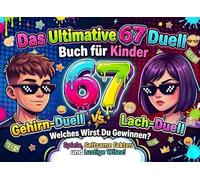Das ultimative 67 Duell Buch für Kinder: Six Seven Rätselbuch für 2 Spieler mit Denkspielen, Witzen und lustigen Fakten | Offline-Battle-Geschenk für Freunde, Geschwister & Klasse