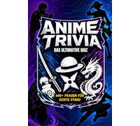 Das Ultimative Anime Fans Quiz: 600+ Fragen für True Otaku | Von Naruto und One Piece emon Slayer, Attack on Titan, Jujutsu Kaisen & mehr (unofficial)