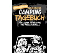 Das Ultimative Camping Tagebuch: Der ideale Ort für alle Erfahrungen mit dem Wohmobil, Van & jedes Campingabenteuer: Mit täglichen Challenges, ... & viel Platz für Erinnerungen und Notizen