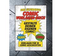 DAS ULTIMATIVE COMIC VORLAGEN-BUCH: Vorlagen für 10 Comic-Geschichten • 100 Seiten