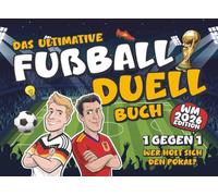 Das ultimative Fußball Duell Buch - 1 gegen 1: Rätseln, Spielen & Jubeln | 25 spannende und lustige Challenges für Fans und Fußball-Experten | Wer holt sich den Pokal mit Wissen & Geschick?