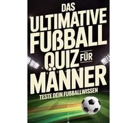 Das ultimative Fußball Quiz für Männer: Teste Dein Fußball Wissen