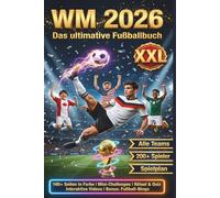 Das ultimative Fußballbuch für Kinder: über 200 Spielerporträts, alle Teams, ausfüllbare Tabellen & kompletter WM-Spielplan, Rätsel, Quiz, Challenges, interaktive Videos & Fußball-Bingo